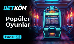 Betkom Popüler Oyunlar
