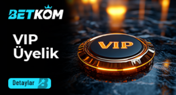 Betkom VIP Üyelik