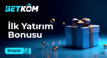 Betkom İlk Yatırım Bonusu